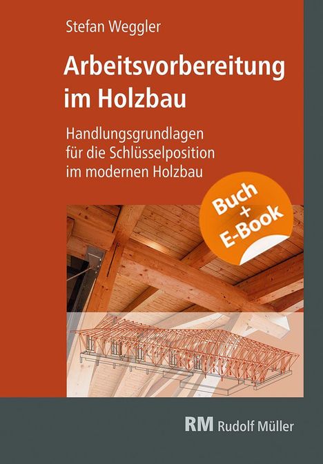 Stefan Weggler: Arbeitsvorbereitung im Holzbau, Buch
