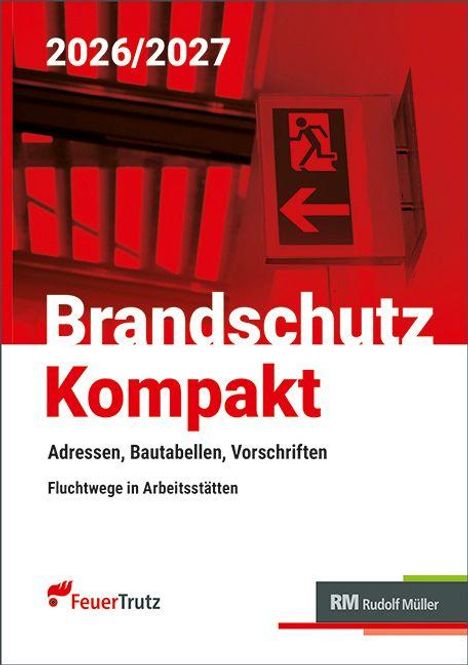 "2026/2027 Brandschutz Kompakt. Adressen, Bautabellen, Vorschriften. Fluchtwege in Arbeitsstätten. Zwei Logos unten."