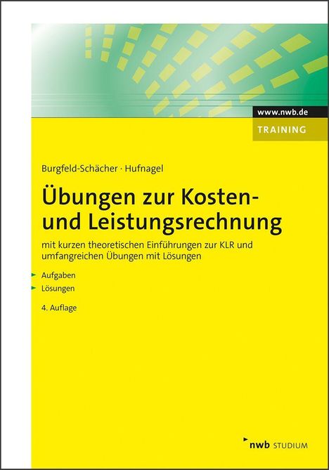 "Übungen zur Kosten- und Leistungsrechnung", gelbes Cover, Autoren: Burgfeld-Schächer, Hufnagel, Verlag: NWB STUDIUM.