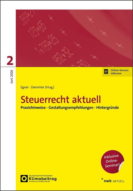 Juni 2026. Steuerrecht aktuell. Praxishinweise, Gestaltungsempfehlungen, Hintergründe. Inklusive Online-Seminar!