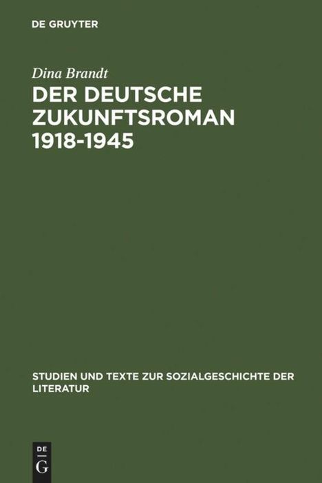 Dina Brandt: Der deutsche Zukunftsroman 1918-1945, Buch