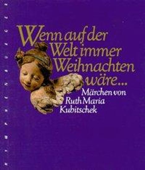 Ruth Maria Kubitschek: Wenn auf der Welt immer Weihnachten wäre..., Buch