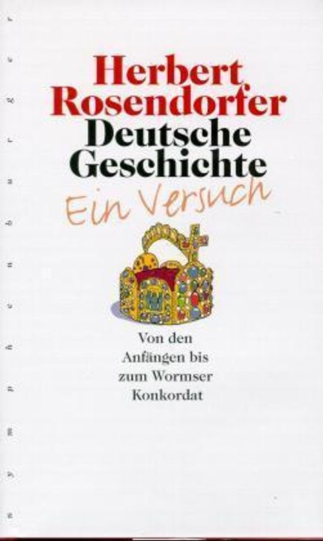 Herbert Rosendorfer: Deutsche Geschichte 1. Ein Versuch, Buch