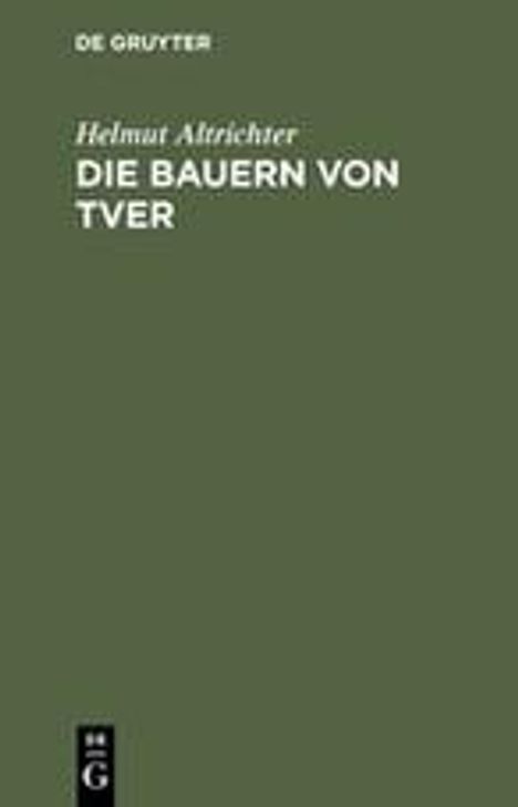 Helmut Altrichter: Die Bauern von Tver, Buch