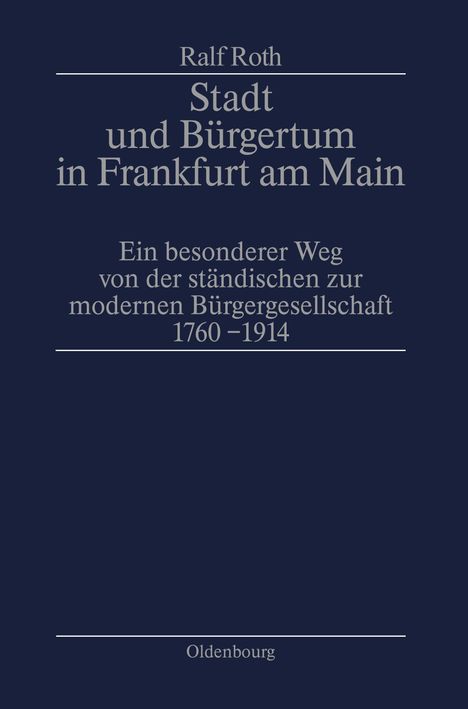 Ralf Roth: Stadt und Bürgertum in Frankfurt am Main, Buch