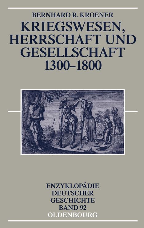 Bernhard R. Kroener: Kriegswesen, Herrschaft und Gesellschaft 1300-1800, Buch