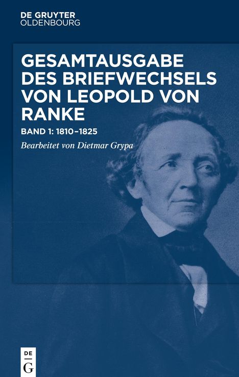 Gesamtausgabe des Briefwechsels von Leopold von Ranke, Band 1, Gesamtausgabe des Briefwechsels von Leopold von Ranke (1810¿1825), Buch