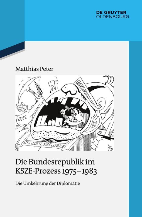 Matthias Peter: Die Bundesrepublik im KSZE-Prozess 1975-1983, Buch