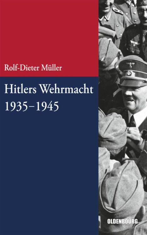 Rolf-Dieter Müller: Hitlers Wehrmacht 1935-1945, Buch