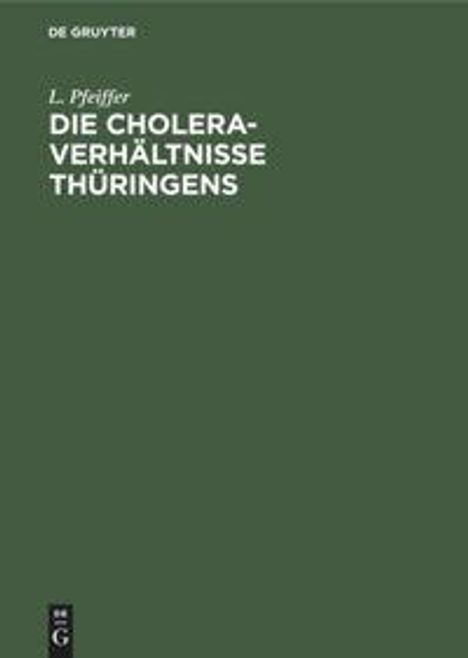 L. Pfeiffer: Die Cholera-Verhältnisse Thüringens, Buch