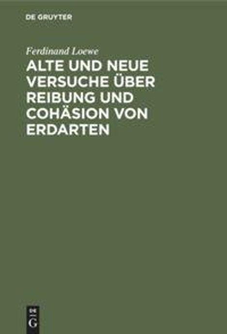 Ferdinand Loewe: Alte und neue Versuche über Reibung und Cohäsion von Erdarten, Buch