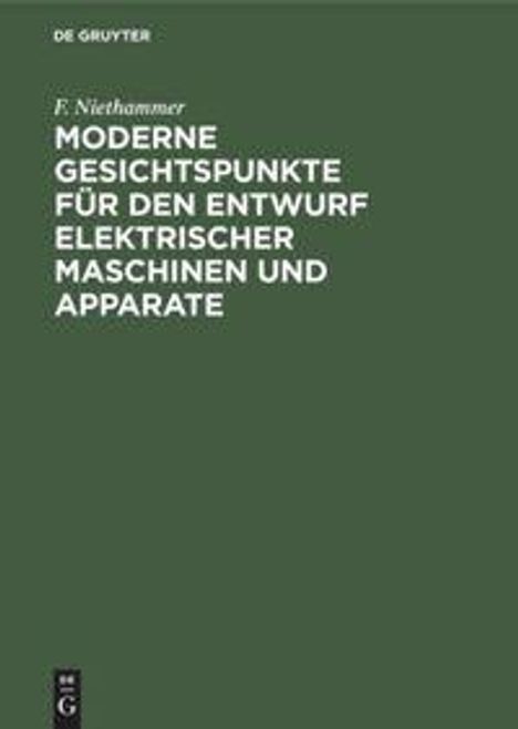 F. Niethammer: Moderne Gesichtspunkte für den Entwurf elektrischer Maschinen und Apparate, Buch