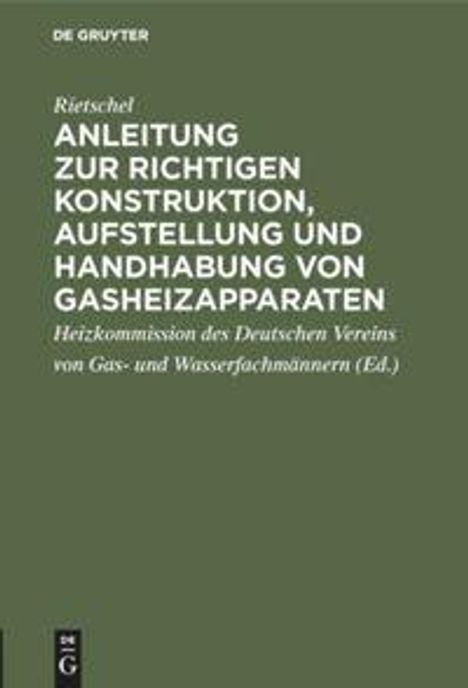 Rietschel: Anleitung zur richtigen Konstruktion, Aufstellung und Handhabung von Gasheizapparaten, Buch