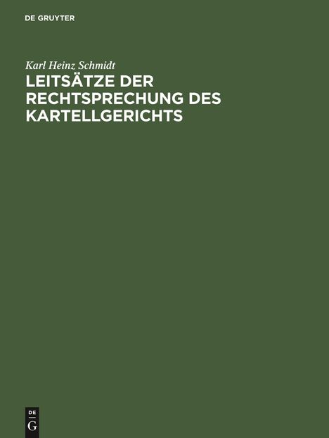 Karl Heinz Schmidt: Schmidt, K: Leitsätze der Rechtsprechung des Kartellgerichts, Buch