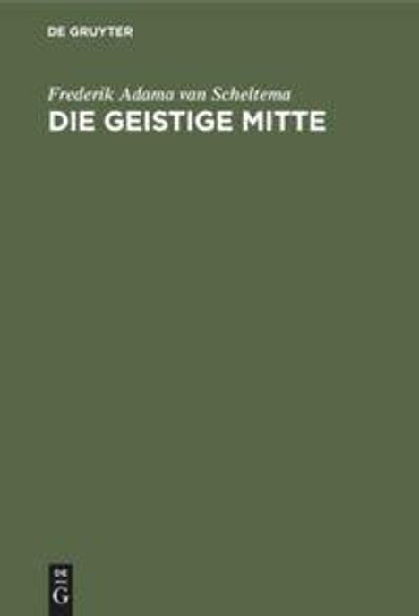 Frederik Adama van Scheltema: Die Geistige Mitte, Buch