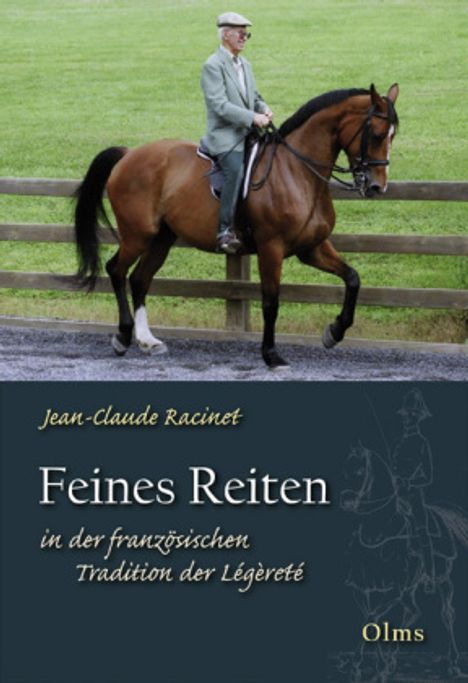 Jean-Claude Racinet: Feines Reiten in der französischen Tradition der Légèreté, Buch