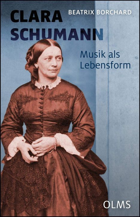 Beatrix Borchard: Clara Schumann. Musik als Lebensform, Buch