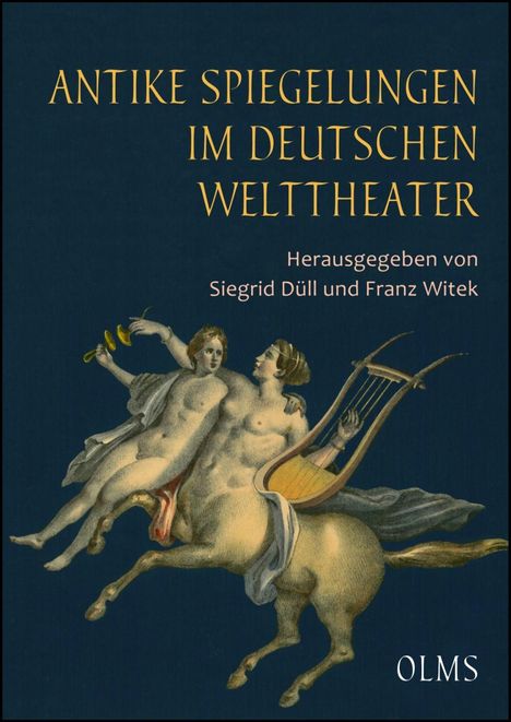 Antike Spiegelungen im deutschen Welttheater, Buch
