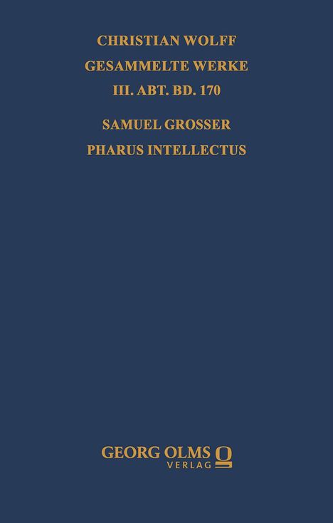 Samuel Grosser: Pharus intellectus sive logica electiva methodo non-veterum praeceptis, Buch