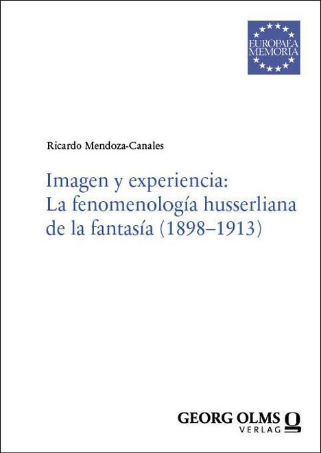 Titel: "Imagen y experiencia: La fenomenología husserliana de la fantasía (1898–1913)". Autor: Ricardo Mendoza-Canales. Logo oben rechts.