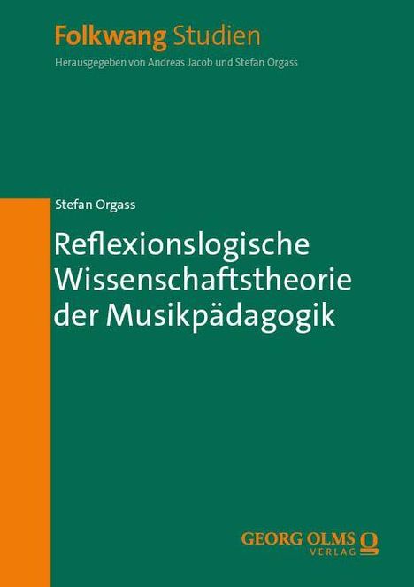 Text: "Folkwang Studien. Reflexionslogische Wissenschaftstheorie der Musikpädagogik. Stefan Orgass." Grünes Buchcover mit orangem Streifen.