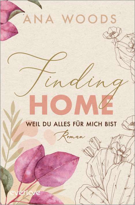 Ana Woods: Finding Home - Weil du alles für mich bist, Buch