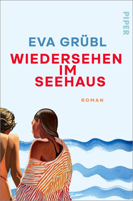 „Eva Grübl, Wiedersehen im Seehaus, Roman“ steht in der Mitte. Zwei Personen am Strand, wellenförmiger Hintergrund.