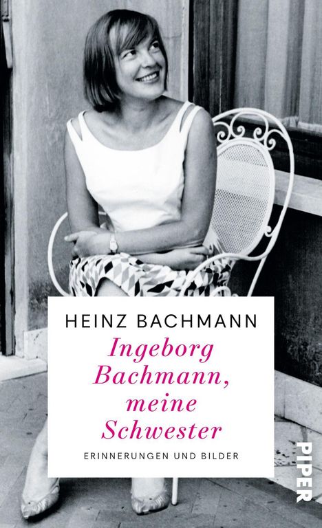 Heinz Bachmann: Ingeborg Bachmann, meine Schwester, Buch