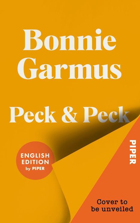 Text: "Bonnie Garmus, Peck & Peck, English Edition by PIPER, Cover to be unveiled." Hintergrund orange mit Drehmotiv.