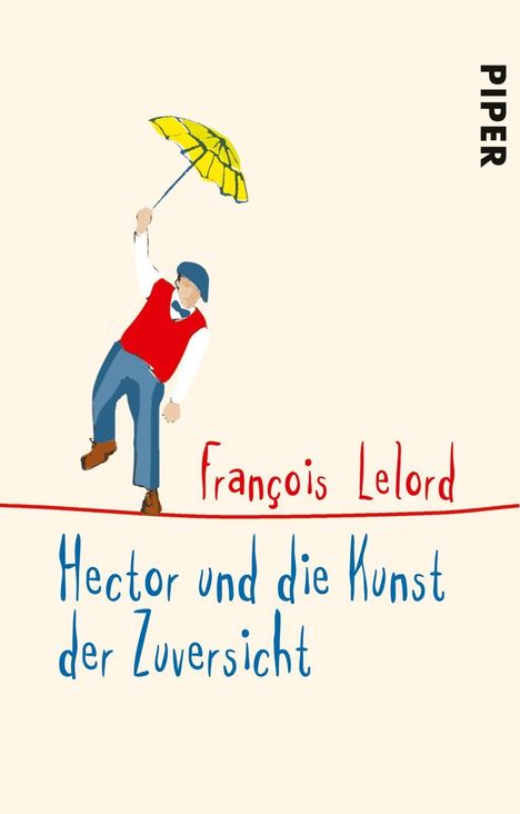 François Lelord: Hector und die Kunst der Zuversicht, Buch