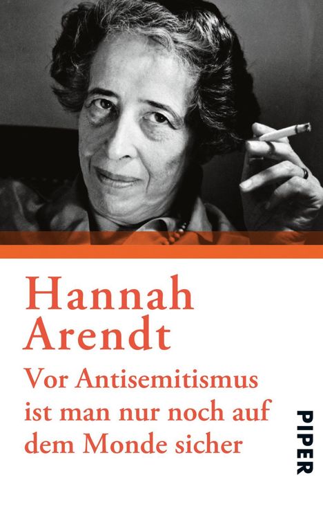 Hannah Arendt: Vor Antisemitismus ist man nur noch auf dem Monde sicher, Buch