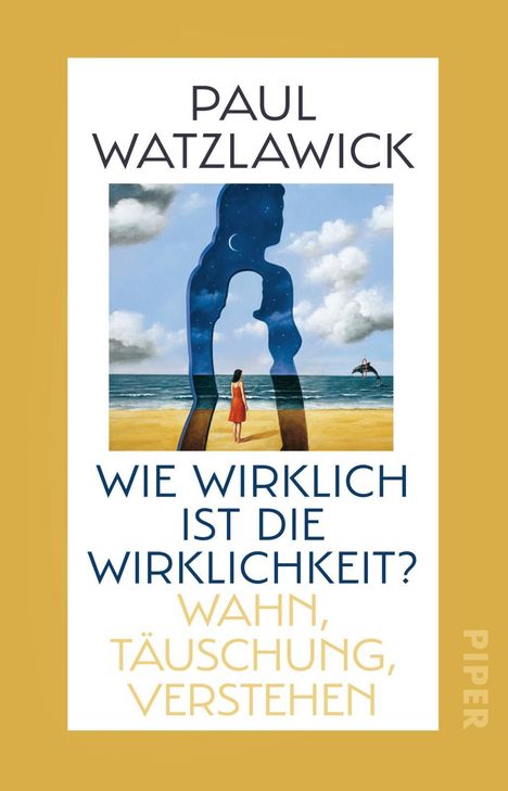 Paul Watzlawick: Wie wirklich ist die Wirklichkeit?, Buch