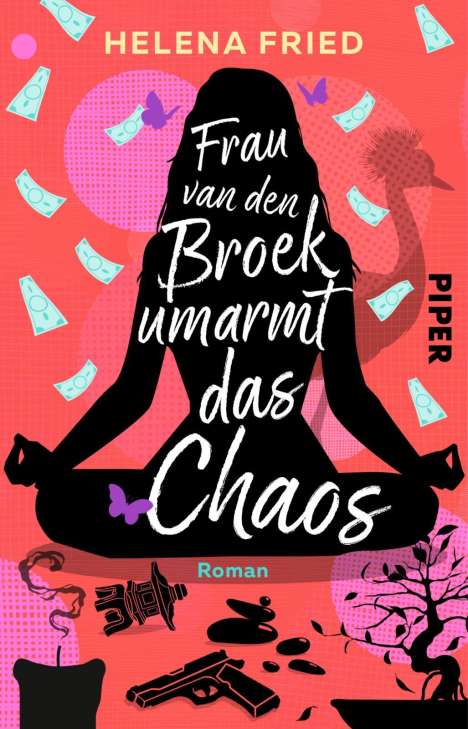Helena Fried: Frau van den Broek umarmt das Chaos, Buch