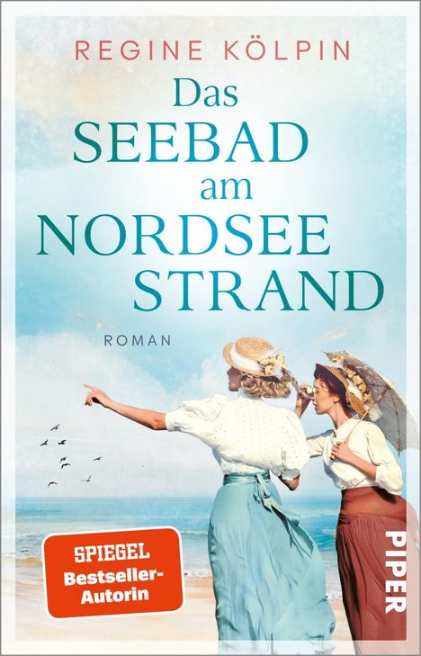 Regine Kölpin, "Das Seebad am Nordseestrand", Roman. Zwei Frauen in historischer Kleidung am Strand.