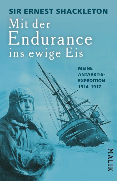 "Mit der Endurance ins ewige Eis. Meine Antarktis-Expedition 1914–1917." Polarforscher und Schiff in Eislandschaft.