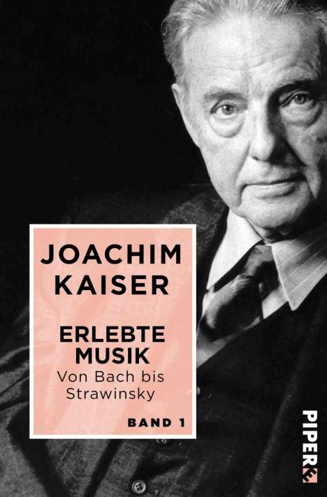 Joachim Kaiser: Erlebte Musik. Von Bach bis Strawinsky, Buch