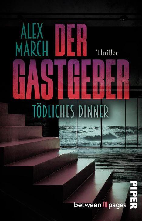 "Alex March, Der Gastgeber, Tödliches Dinner, Thriller. Treppe, großes Fenster mit Blick auf ein stürmisches Meer."