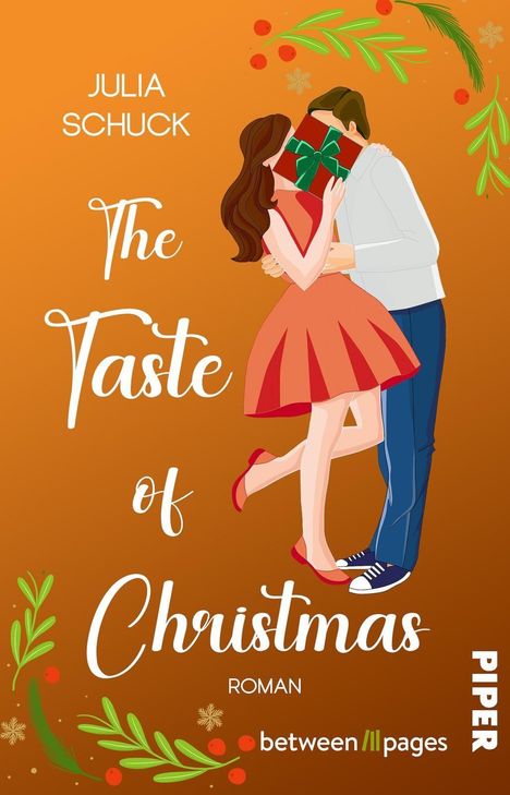 „Julia Schuck. The Taste of Christmas. Roman.“ Illustration: Paar küsst sich hinter Geschenk, mit Weihnachtsdeko umgeben.