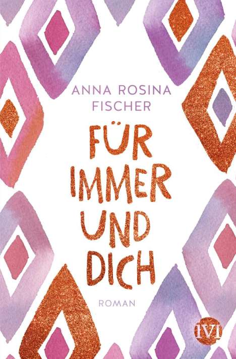 Anna Rosina Fischer: Für immer und dich, Buch