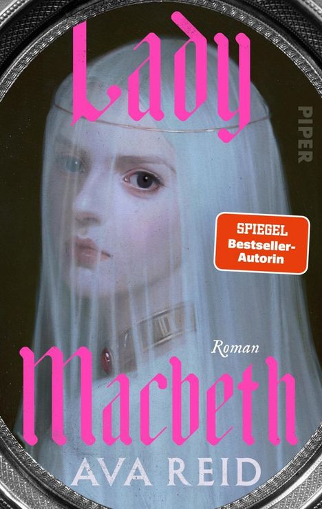 „Lady Macbeth“, Roman von Ava Reid. Abgebildet ist ein Gemälde einer Frau mit Schleier. Roter Button: „SPIEGEL Bestseller-Autorin“.