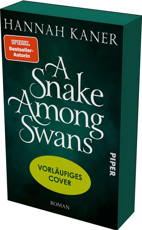 SPIEGEL Bestseller-Autorin. Hannah Kaner, "A Snake Among Swans", Vorläufiges Cover, Roman, Piper. Dunkelgrünes Design.