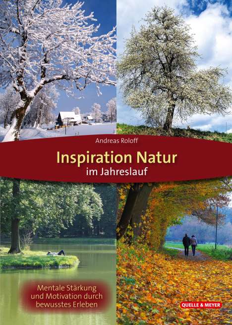 Andreas Roloff: Inspiration Natur im Jahreslauf, Buch