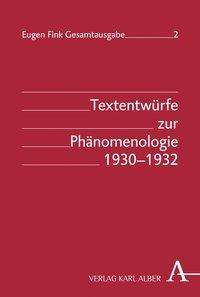 Eugen Fink: Textentwürfe zur Phänomenologie 1930-1932, Buch