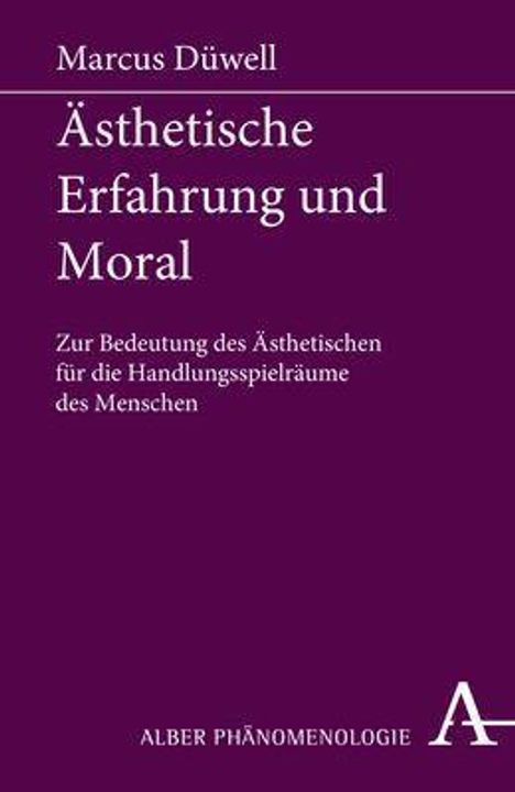Marcus Düwell: Düwell, M: Ästhetische Erfahrung und Moral, Buch