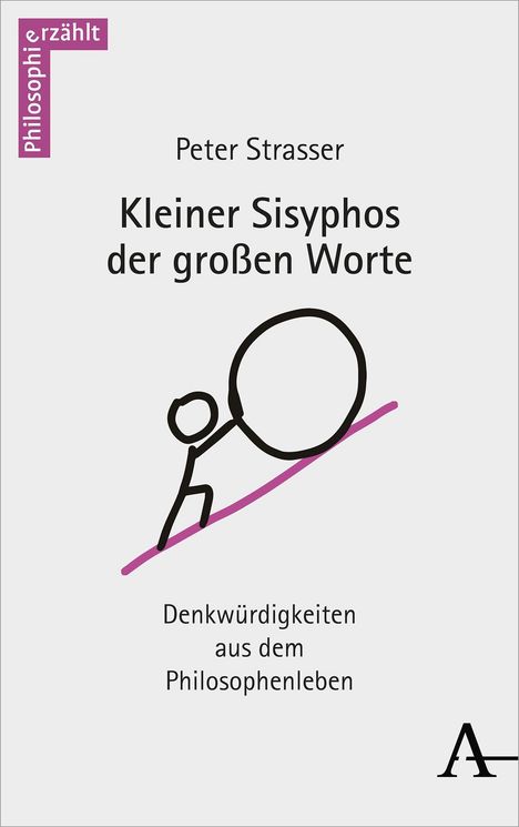 Peter Strasser: Strasser, P: Kleiner Sisyphos der großen Worte, Buch