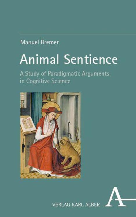 "Animal Sentience: A Study of Paradigmatic Arguments in Cognitive Science" von Manuel Bremer. Illustration: Frau mit Hund.