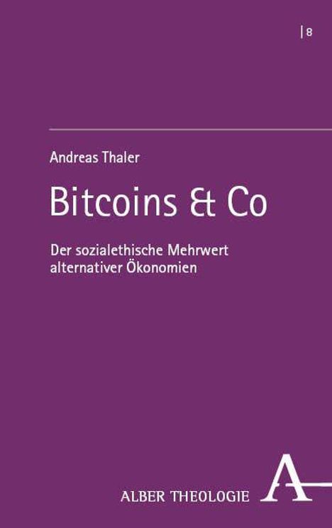 "Bitcoins & Co" von Andreas Thaler: Der sozialethische Mehrwert alternativer Ökonomien. Lila Hintergrund, Alber Theologie Logo.