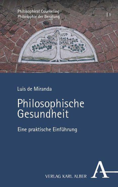 Text: "Luis de Miranda, Philosophische Gesundheit, Eine praktische Einführung." Oben ein Pflastersteinmuster mit Baumrelief.