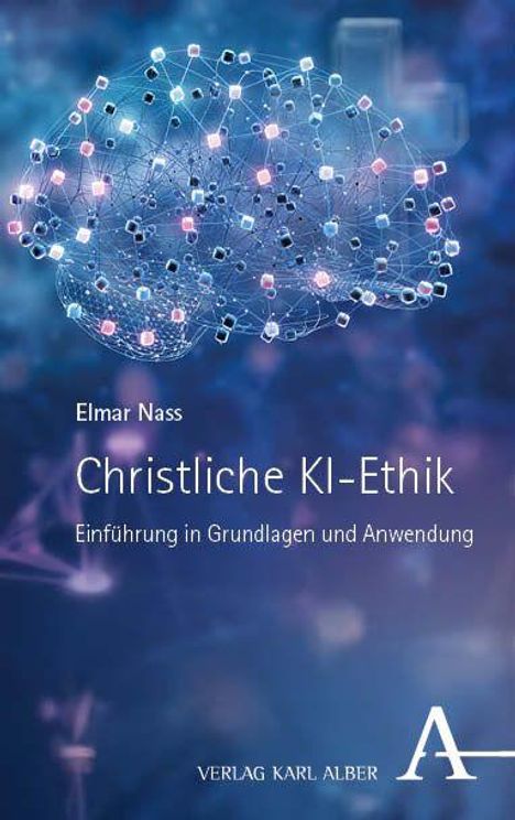 "Elmar Nass: Christliche KI-Ethik - Einführung in Grundlagen und Anwendung." Abstraktes neuronales Netz, blau-violett.