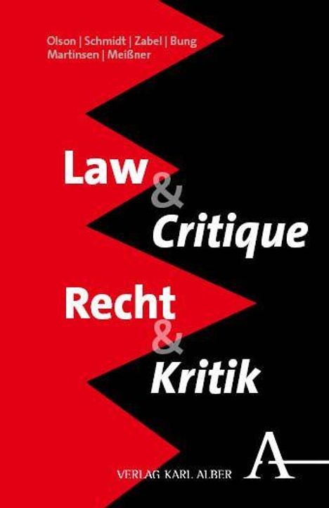 Law & Critique. Recht & Kritik. Olson | Schmidt | Zabel | Bung Martinsen | Meißner. Verlag Karl Alber. Roter und schwarzer Hintergrund mit Zickzackmuster.